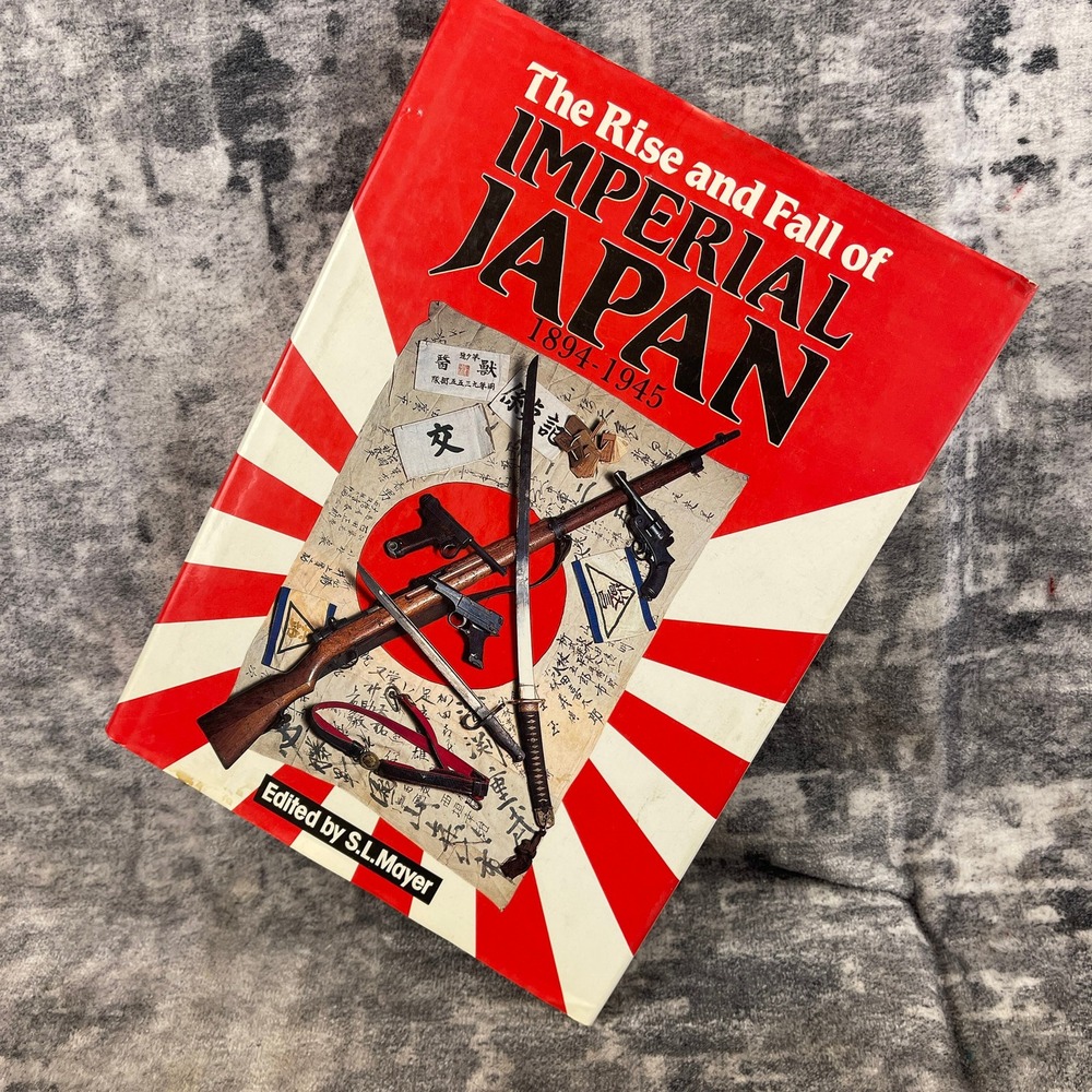 Vtg Military Press The Rise and Fall of Imperial Japan 1894-1945 S.L. Mayer WWII